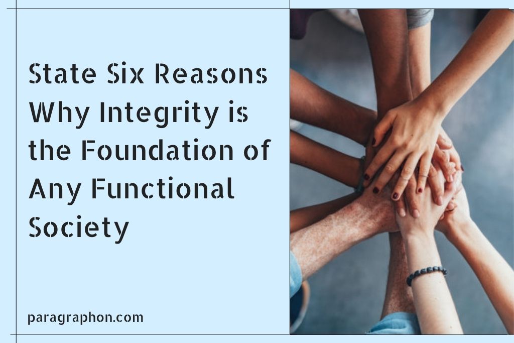 State Six Reasons Why Integrity is the Foundation of Any Functional Society