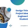 150+ Design Thinking Project Ideas for Engineering Students